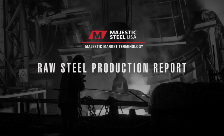 raw-steel-production-report-majestic-steel-usa