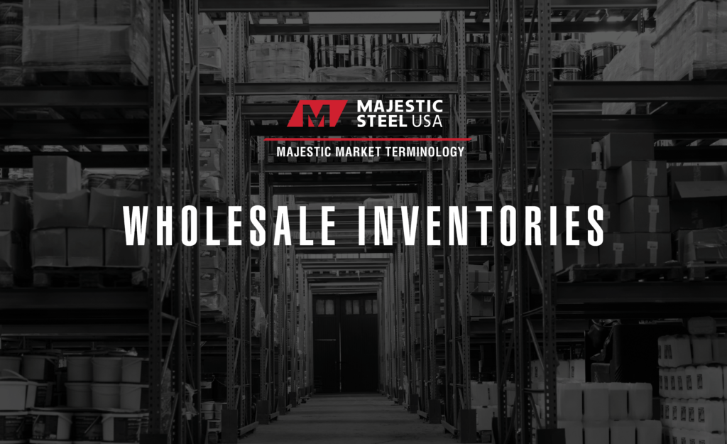 What Wholesale Inventories Mean for Your Business – Majestic Steel USA